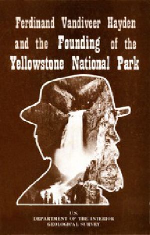 [Gutenberg 48110] • Ferdinand Vandiveer Hayden and the Founding of the Yellowstone National Park